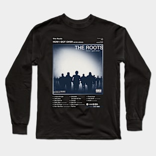 The Roots - How I Got Over (Edited Version) Tracklist Album Long Sleeve T-Shirt